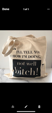 Load image into Gallery viewer, NOT WELL BITCH CANVAS TOTE